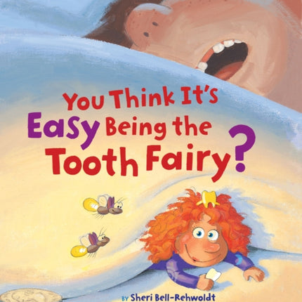 You Think its Easy Being the Tooth Fairy?