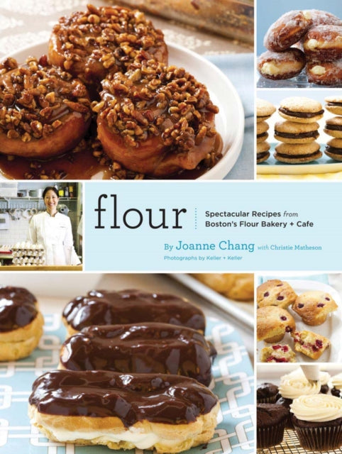 Flour: Spectacular Recipes from Boston’s Flour Bakery + Café