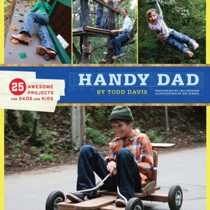 Handy Dad: 25 Awesome Projects for Dads and Kids