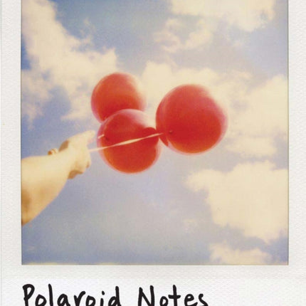 Polaroid Notes