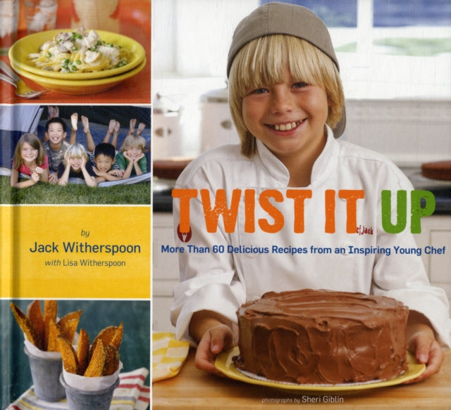 Twisted it Up More Than 60 Delicious Recipes from an Inspiring Young Chef