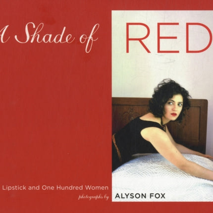 A Shade of Red One Lipstick and One Hundred Women