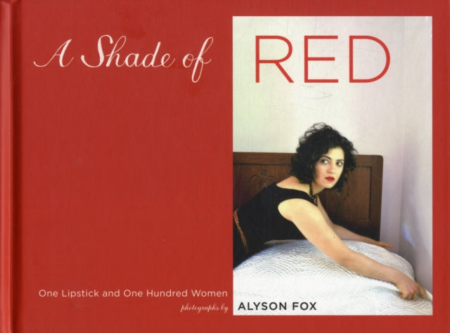 A Shade of Red One Lipstick and One Hundred Women