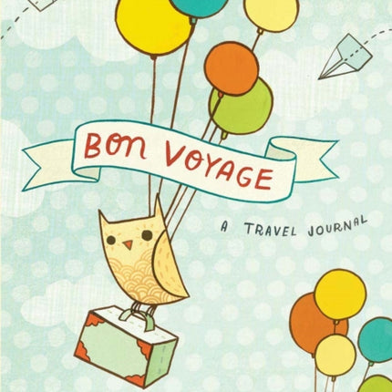 Bon Voyage: A Travel Journal