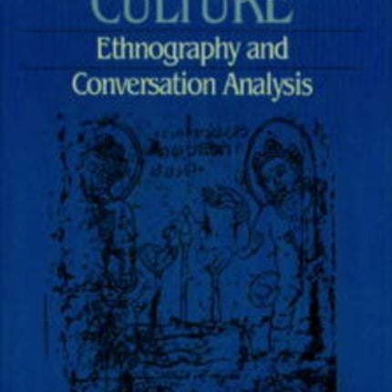 Talking Culture: Ethnography and Conversation Analysis