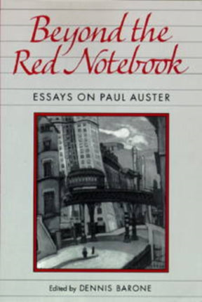 Beyond the Red Notebook: Essays on Paul Auster