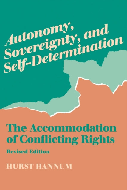 Autonomy, Sovereignty, and Self-Determination: The Accommodation of Conflicting Rights