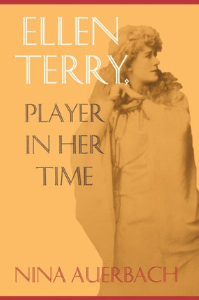 Ellen Terry, Player in Her Time