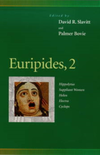 Euripides, 2: Hippolytus, Suppliant Women, Helen, Electra, Cyclops