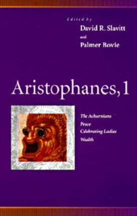 Aristophanes, 1: Acharnians, Peace, Celebrating Ladies, Wealth