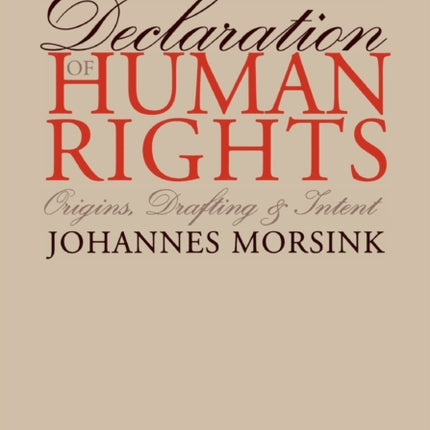 The Universal Declaration of Human Rights: Origins, Drafting, and Intent