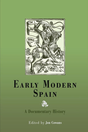 Early Modern Spain: A Documentary History