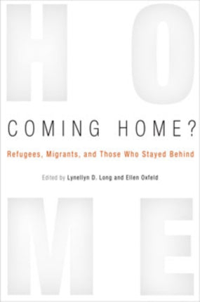 Coming Home?: Refugees, Migrants, and Those Who Stayed Behind