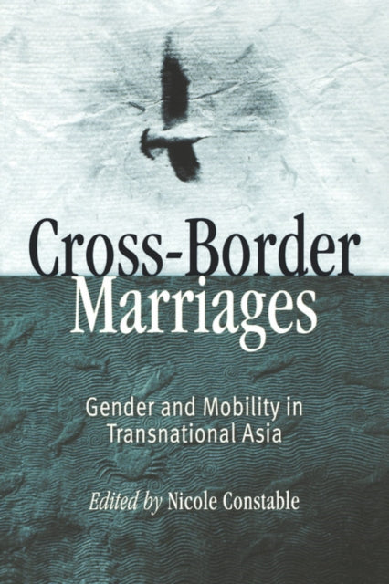 Cross-Border Marriages: Gender and Mobility in Transnational Asia