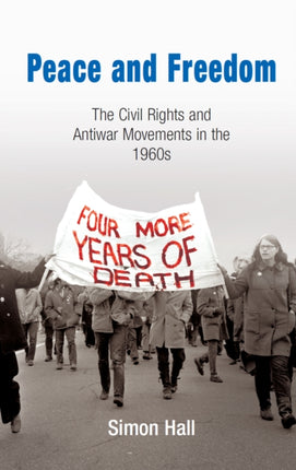 Peace and Freedom: The Civil Rights and Antiwar Movements in the 196s