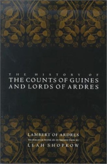 The History of the Counts of Guines and Lords of Ardres