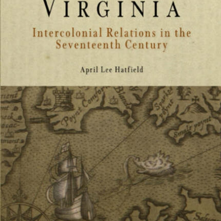 Atlantic Virginia: Intercolonial Relations in the Seventeenth Century