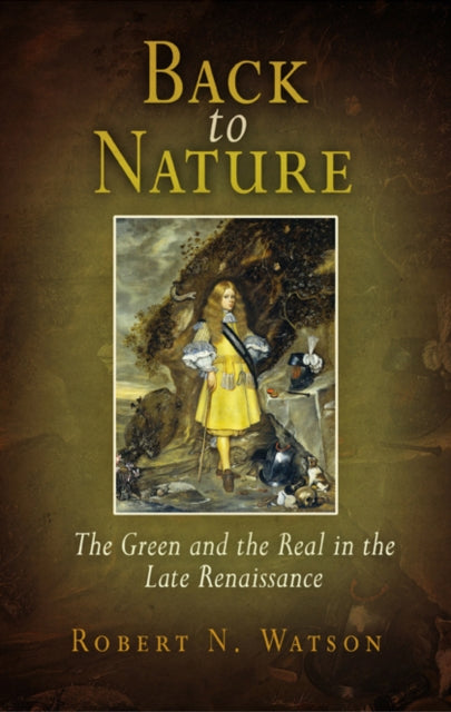 Back to Nature: The Green and the Real in the Late Renaissance