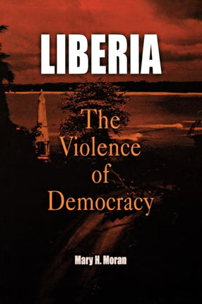 Liberia: The Violence of Democracy