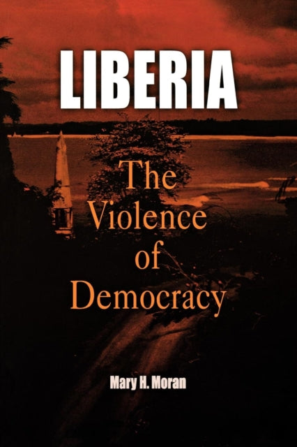 Liberia: The Violence of Democracy