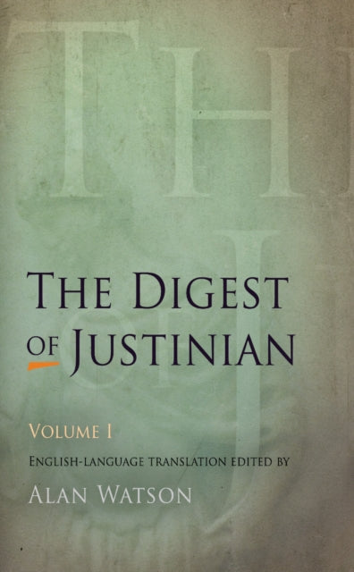 The Digest of Justinian, Volume 1