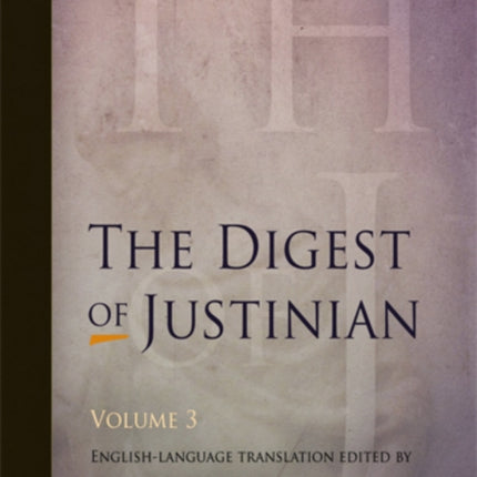 The Digest of Justinian, Volume 3