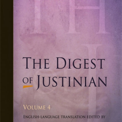 The Digest of Justinian, Volume 4