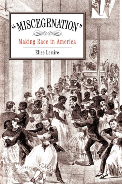 "Miscegenation": Making Race in America