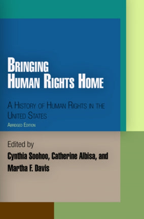 Bringing Human Rights Home: A History of Human Rights in the United States