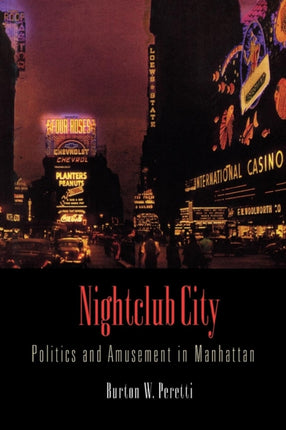 Nightclub City: Politics and Amusement in Manhattan