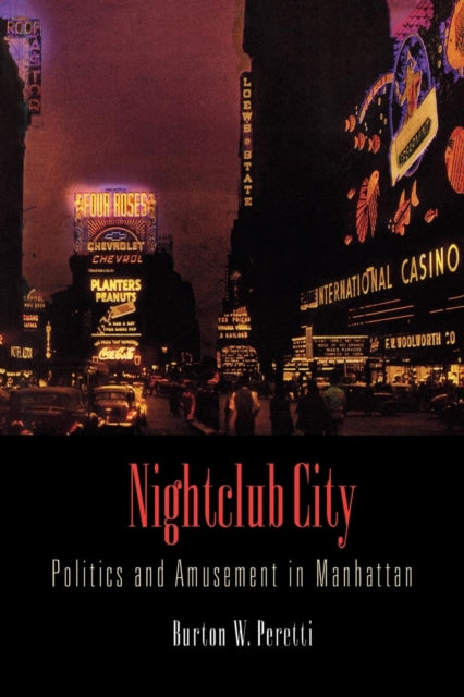 Nightclub City: Politics and Amusement in Manhattan