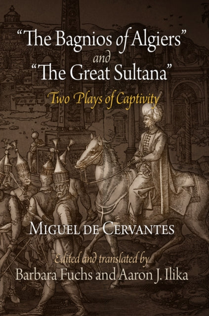 "The Bagnios of Algiers" and "The Great Sultana": Two Plays of Captivity