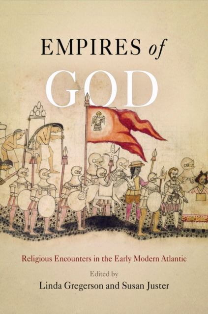 Empires of God: Religious Encounters in the Early Modern Atlantic