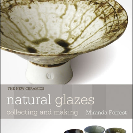 Natural Glazes Collecting and Making New Ceramics