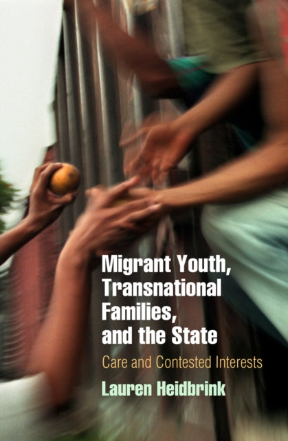 Migrant Youth Transnational Families and the State