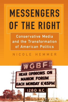 Messengers of the Right: Conservative Media and the Transformation of American Politics