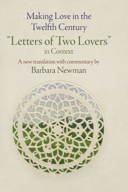 Making Love in the Twelfth Century: "Letters of Two Lovers" in Context