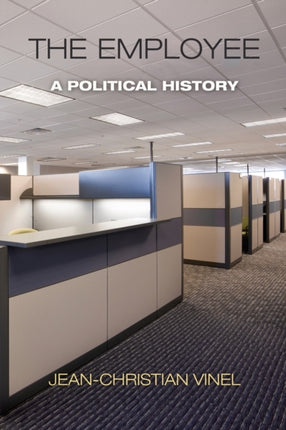 The Employee: A Political History