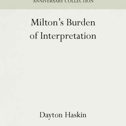 Milton's Burden of Interpretation