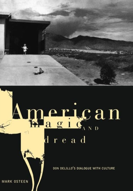 American Magic and Dread: Don DeLillo's Dialogue with Culture