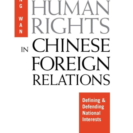 Human Rights in Chinese Foreign Relations: Defining and Defending National Interests