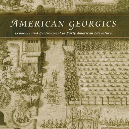 American Georgics: Economy and Environment in Early American Literature