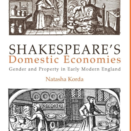 Shakespeare's Domestic Economies: Gender and Property in Early Modern England