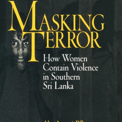 Masking Terror How Women Contain Violence in