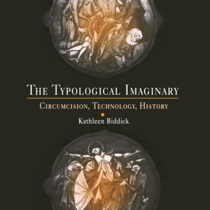 The Typological Imaginary: Circumcision, Technology, History