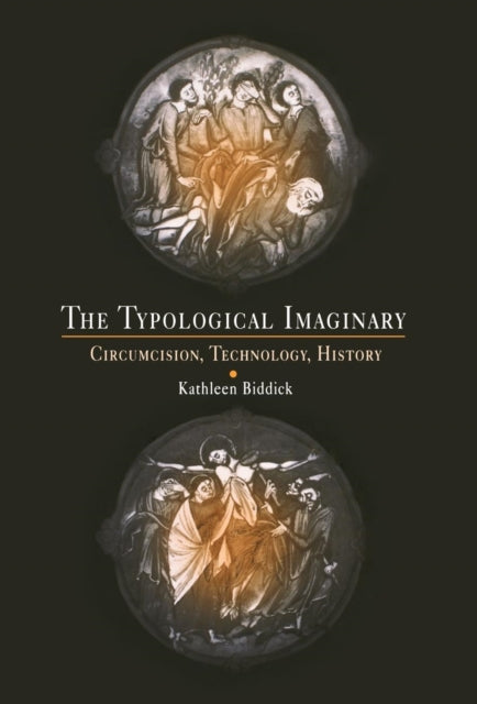 The Typological Imaginary: Circumcision, Technology, History