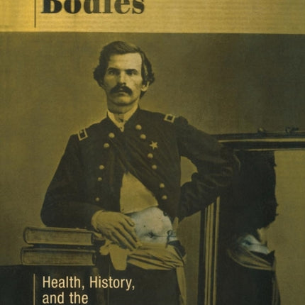 Rehabilitating Bodies  Health History and the