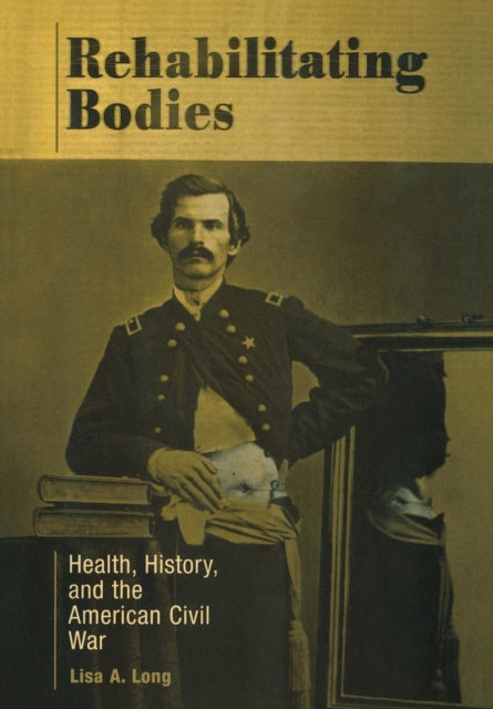 Rehabilitating Bodies  Health History and the