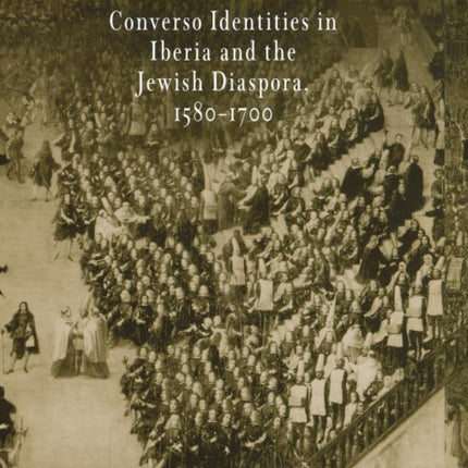 Souls in Dispute: Converso Identities in Iberia and the Jewish Diaspora, 158-17