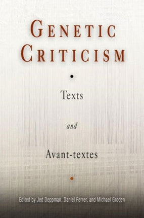 Genetic Criticism: Texts and Avant-textes